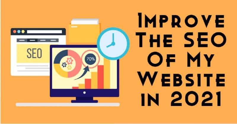 Improve The SEO Of My Website in 2021