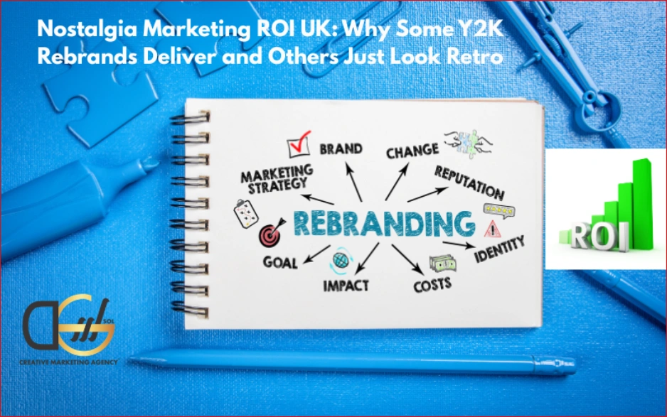 Nostalgia Marketing ROI UK Why Some Y2K Rebrands Deliver and Others Just Look Retro